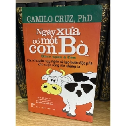 Ngày Xưa Có Một Con Bò-Camllo Cruz, PhD Sách kỹ năng STB0302 Rebooks.vn