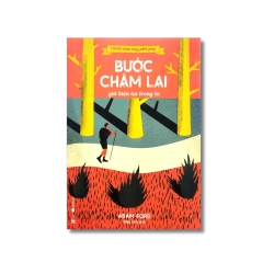 Chánh niệm từng phút giây - Bước chậm lại giữ hiện tại trong ta - Adam Ford