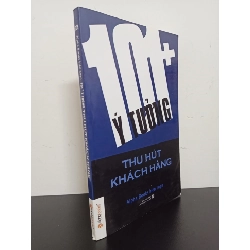 [Phiên Chợ Sách Cũ] 101+ Ý Tưởng Thu Hút Khách Hàng - Alpha Books biên soạn 0401