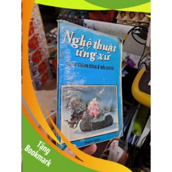 (TẶNG BOOKMARK) Nghệ Thuật Ứng Xử Và Sự Thành Công Ở Mỗi Người - 1993 mới 80% ố - KỸ NĂNG - RBK3012