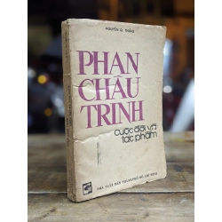 Phan Châu Trinh cuộc đời và tác phẩm - Nguyễn Q. Thắng