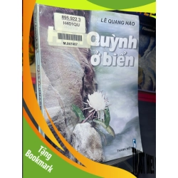 (TẶNG BOOKMARK) Hoa quỳnh ở biển 2004 mới 70% ố bẩn nhẹ Lê Quang Hào RBK0906 SÁCH VĂN HỌC