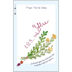 1,2,3,… Và Yêu - Phan Thị Hồ Điệp (Mới 100%) Cẩm nang làm cha mẹ, Thái Hà Books - SÁCH ĐẠI HỌC