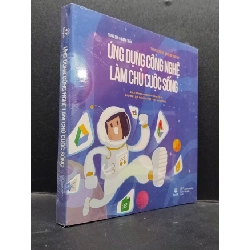 Ứng Dụng Công Nghệ Làm Chủ Cuộc Sống Trung Đức và Mạnh Tuấn khổ vuông mới 100% HCM1304 khoa học Rebooks.vn