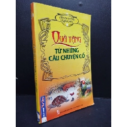 Quà Tặng Từ Những Câu Chuyển Cổ mới 70% ố nhẹ, tróc gáy nhẹ 2008 HCM2405 Phạm Đức Huy SÁCH VĂN HỌC Rebooks.vn