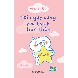 Tôi Ngày Càng Yêu Thích Bản Thân - Nhã Nam Yến Thất KỸ NĂNG Blogmeo 27525