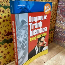 Dùng Mưu Kế Tránh Hiểm Hỏa Trong Cuộc Sống - Vương Liễu