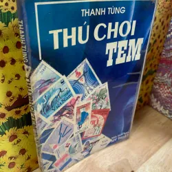 Thú Chơi Tem - Thanh Tùng