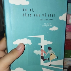 Sách ngôn tình Vợ ơi theo anh về nhà - Tửu Tiểu Thất