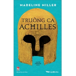 Trường Ca Achilles -Madeline Miller #TAKE