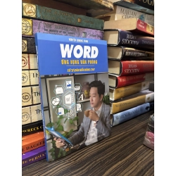 Word ứng dụng văn phòng từ cơ bản đến nâng cao - Nguyễn Quang Vinh