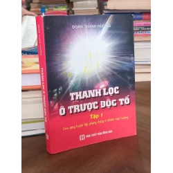 Thanh lọc ô trược độc tố tập 1 - Đoàn Thanh Hương