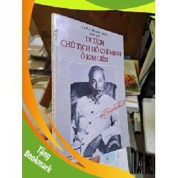 (TẶNG BOOKMARK) Di tích Chủ Tịch Hồ Chí Minh ở Kim Liên - Trần Minh Siêu LỊCH SỬ - CHÍNH TRỊ - TRIẾT HỌC RBK1008