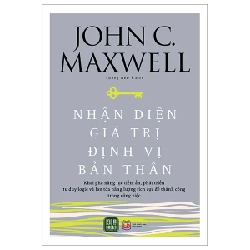 Nhận Diện Giá Trị - Định Vị Bản Thân - John C. Maxwell 281704