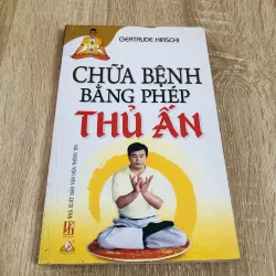 CHỮA BỆNH BẰNG PHÉP THỦ ẤN