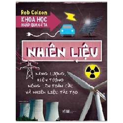 Khoa Học Khắp Quanh Ta - Nhiêu Liệu - Rob Colson (Mới 100%) Kiến thức bách khoa, Nhã Nam - SÁCH ĐẠI HỌC