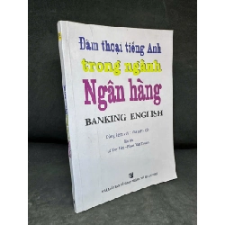 [Phiên Chợ Sách Cũ] Đàm Thoại Tiếng Anh Trong Ngành Ngân Hàng (Có CD), 2011 - Lê Huy Lâm, Phạm Văn Thuấn H1108 SBM