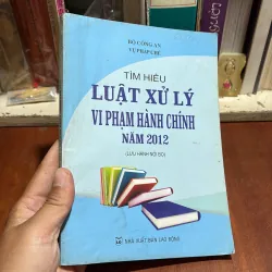 II Pháp Luật: Tìm Hiểu Luật Xử Lý Vi Phạm Hành Chính Năm 2012 (Lưu Hành Nội Bộ)