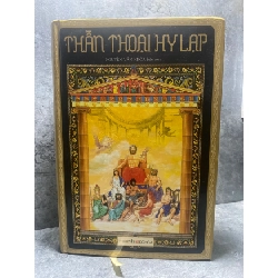 Thần Thoại Hy Lạp - Nguyễn Văn Khoả STB1867 Văn học