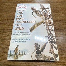 The boy who harnessed the wind William Kamkwamba