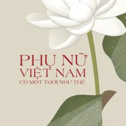 Phụ nữ Việt Nam có một thời như thế 1038326
