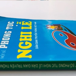 MỘT SỐ PHONG TỤC NGHI LỄ DÂN GIAN TRUYỀN THỐNG VIỆT NAM  - 300 trang, nxb: 2014 360644