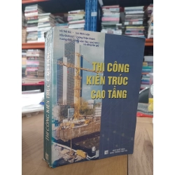 Thi công kiến trúc cao tầng - Hồ Thế Đức và đồng tác giả 474885