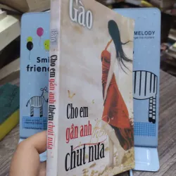 Sách: Cho em gần anh chút nữa  - Tác giả: Gào 603798