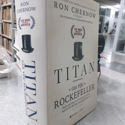 TITAN GIA TỘC ROCKEFELLER - RON CHERNOW 