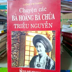 Chuyện các Bà hoàng Bà chúa Triều Nguyễn