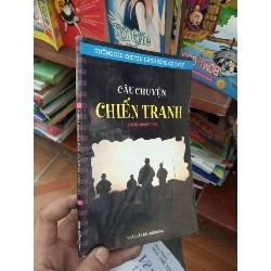 (Sách cũ SCGR) Câu chuyện chiến tranh - Nham Tùng 2010 Lịch sử Việt Nam VAVO-AK19 Blogmeo090426