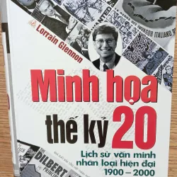 MINH HỌA THẾ KỶ 20 - Lịch sử văn minh nhân loại 1900-2000