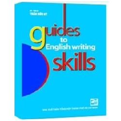 Guides To English Writing Skill - TS. Trần Hữu Kỳ