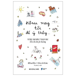 Hôm Nay Tôi Để Ý Thấy… - Willow Older, Deborah Huber