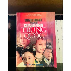 Sinh hoạt trong cung đình Trung Quốc LỊCH SỬ - CHÍNH TRỊ - TRIẾT HỌC VAVO0810