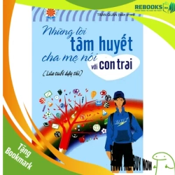 (TẶNG BOOKMARK) Những lời tâm huyết cha mẹ nói với con trai - Trần Quân - 2014 - TÂM LÝ GIÁO DỤC