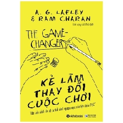 Kẻ Làm Thay Đổi Cuộc Chơi - A. G. Lafley, Ram Charan