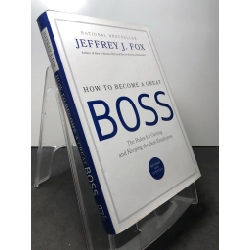 How to become a great boss BÌA CỨNG mới 80% ố bẩn nhẹ Jeffrey J Fox HPB1408 NGOẠI VĂN 202999