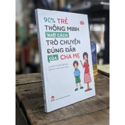 90% trẻ thông minh nhờ cách trò chuyện đúng đắn của cha mẹ - Urako Kanamori