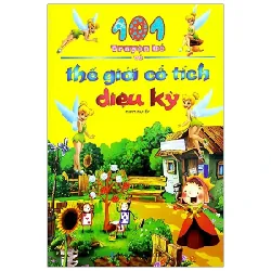 101 Truyện Kể Về Thế Giới Cổ Tích Diệu Kỳ (Bìa Cứng) - Minh Huyền