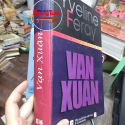 Sách: Vạn Xuân - tiểu thuyết lịch sử về Nguyễn Trãi - TG: Yveline Feray (A2) 746942