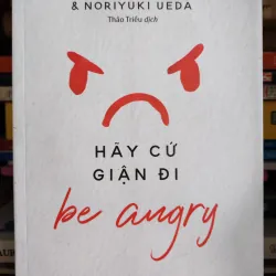 Hãy cứ giận đi