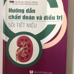 HƯỚNG DẪN CHUẨN ĐOÁN VÀ ĐIỀU TRỊ SỎI TIẾT NIỆU - 79 TRANG, NXB: 2015