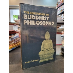 THE ESSENTIALS OF BUDDHIST PHILOSOPHY - Junjiro Takakusu 148408