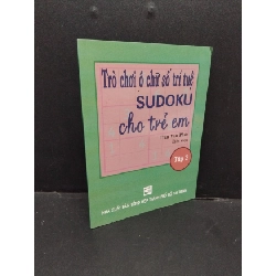 (TẶNG BOOKMARK) Trò chơi ô chữ số trí tuệ Sudoku cho trẻ em tập 2 mới 80% bẩn bìa, ố vàng, tróc bìa 2006 RBK2410 Trần Văn Phúc GIÁO TRÌNH, CHUYÊN MÔN