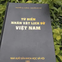 Từ điển nhân vật lịch sử Việt Nam của Nguyễn Q.Thắng và Nguyễn Bá Thế