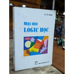 NHẬP MÔN LOGIC HỌC - LÊ TỬ THÀNH