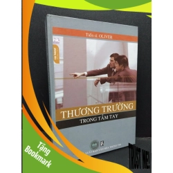 (TẶNG BOOKMARK) Thương trường trong tầm tay (bìa cứng) mới 80% ố vàng 2005 RBK1008 Tiến sĩ. Oliver KỸ NĂNG