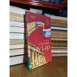 Tìm hiểu văn hóa Hy Lạp - Nguyên Đăng (biên soạn)
