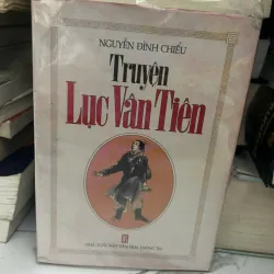 TRUYỆN LỤC VÂN TIÊN - Nguyễn Đình Chiểu - Văn học cổ điển / Truyện thơ